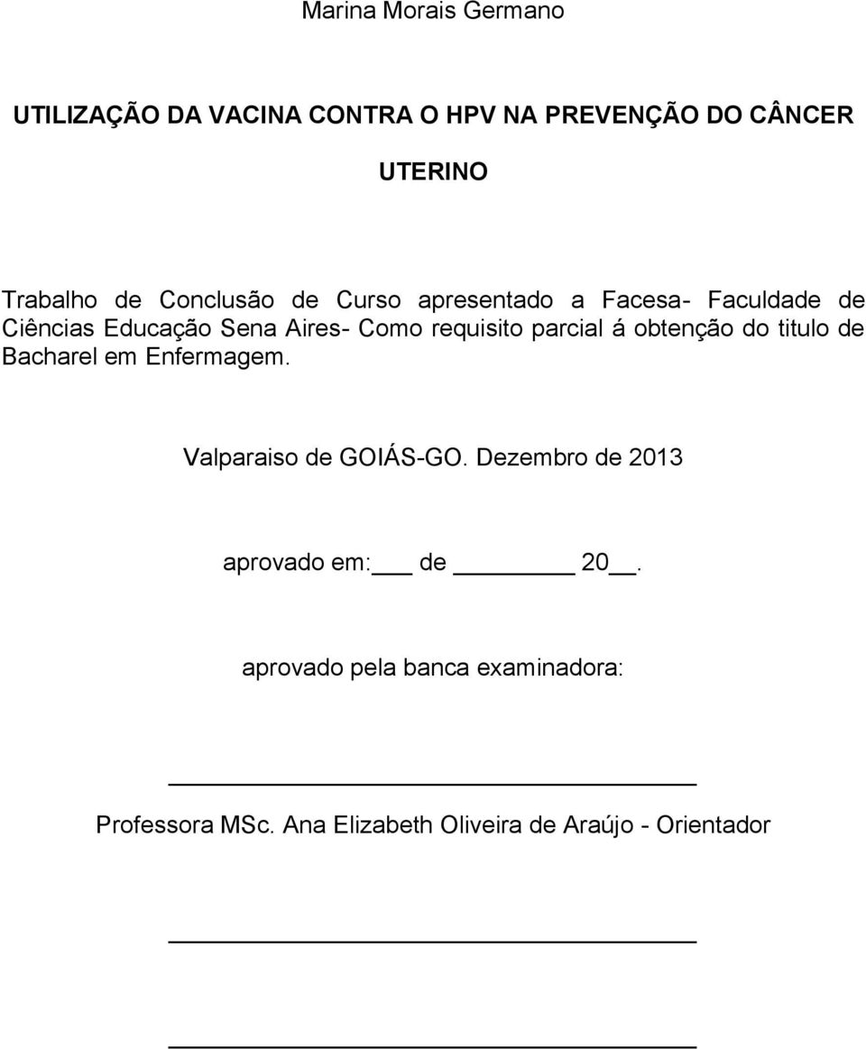 parcial á obtenção do titulo de Bacharel em Enfermagem. Valparaiso de GOIÁS-GO.