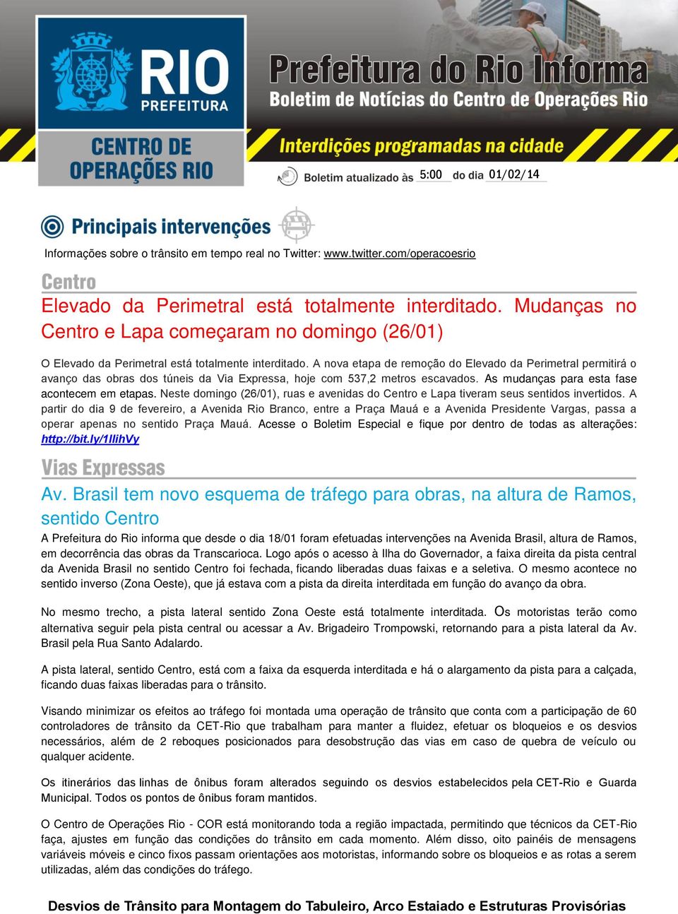 A nova etapa de remoção do Elevado da Perimetral permitirá o avanço das obras dos túneis da Via Expressa, hoje com 537,2 metros escavados. As mudanças para esta fase acontecem em etapas.