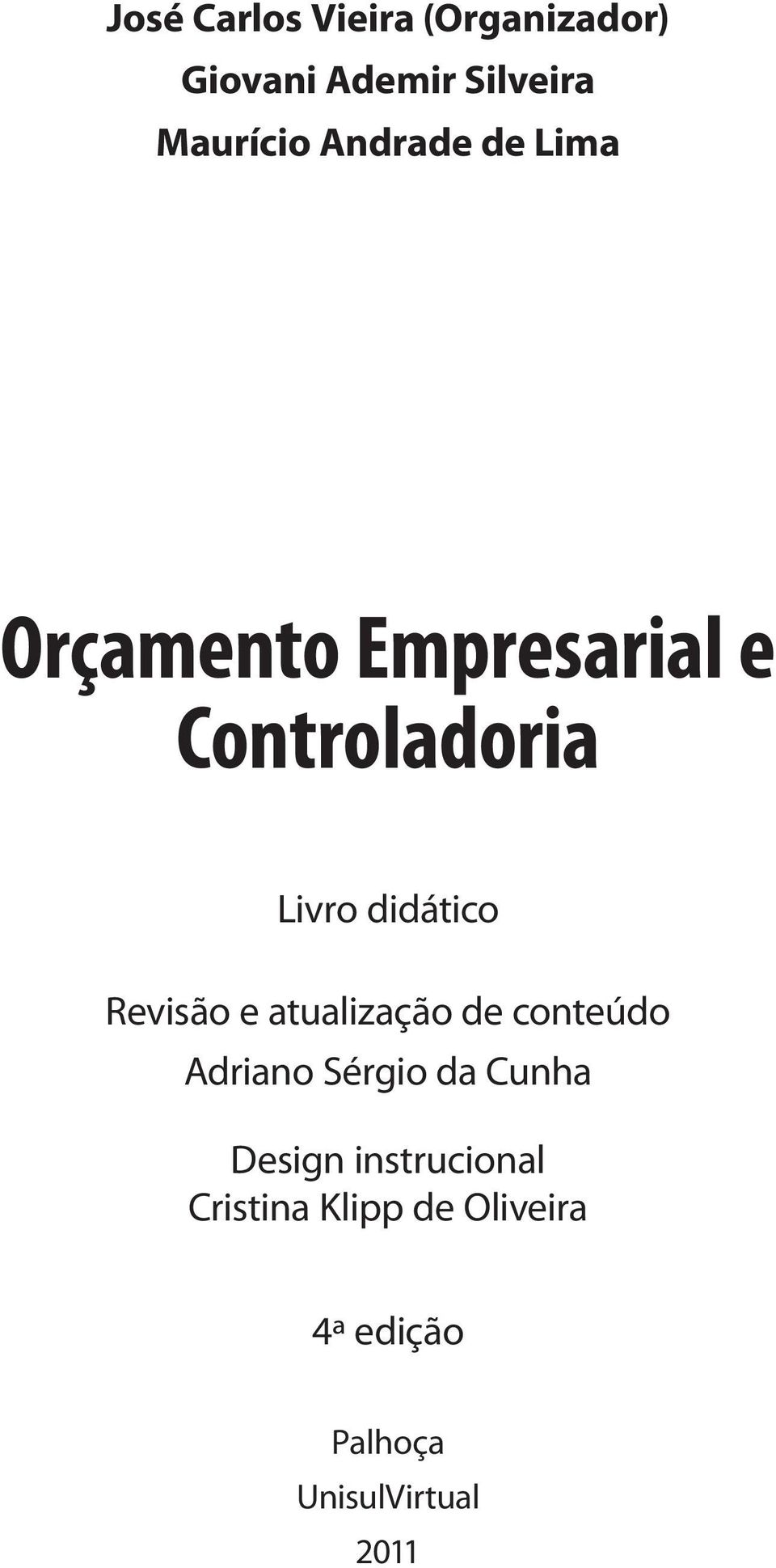 Revisão e atualização de conteúdo Adriano Sérgio da Cunha Design