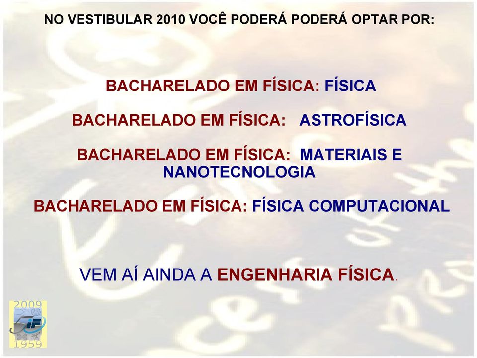 BACHARELADO EM FÍSICA: MATERIAIS E NANOTECNOLOGIA