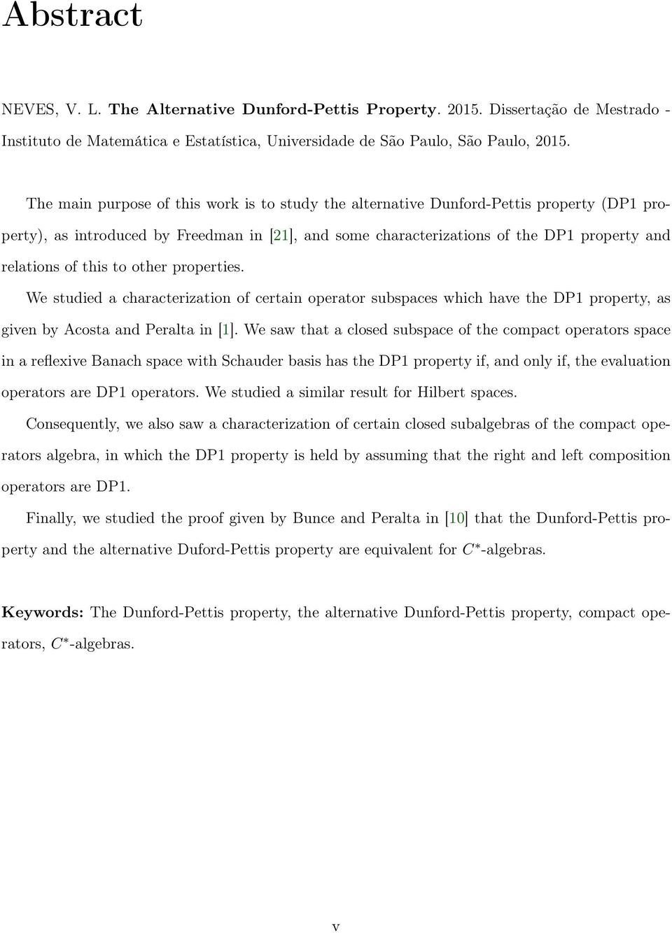 this to other properties. We studied a characterization of certain operator subspaces hich have the DP1 property, as given by Acosta and Peralta in [1].