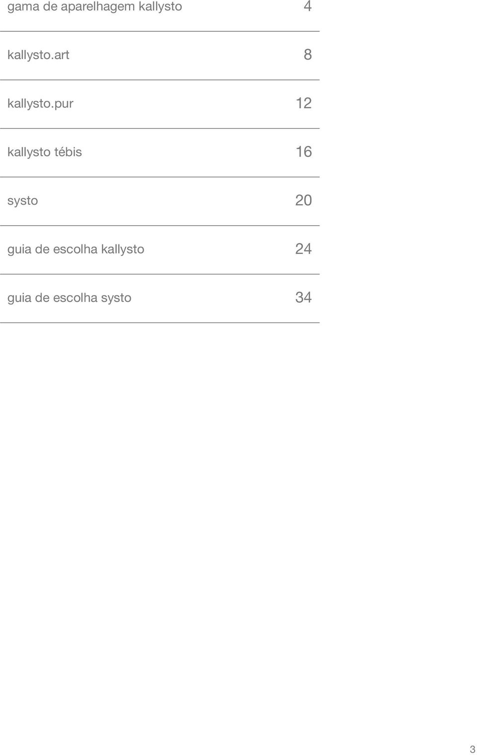 pur 12 kallysto tébis 16 systo 20