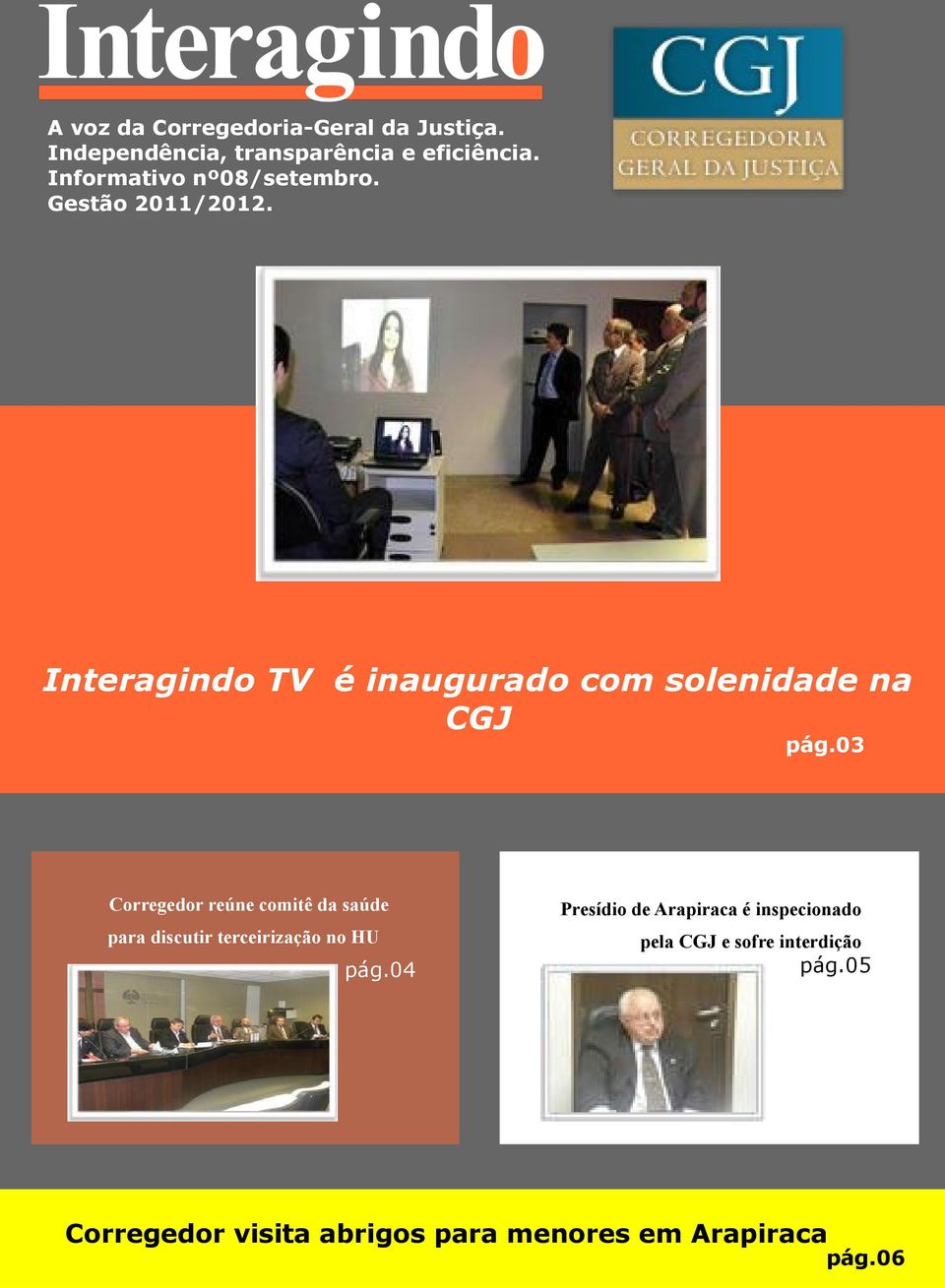 + Intrgin TV é inugur com solni n CGJ pág.