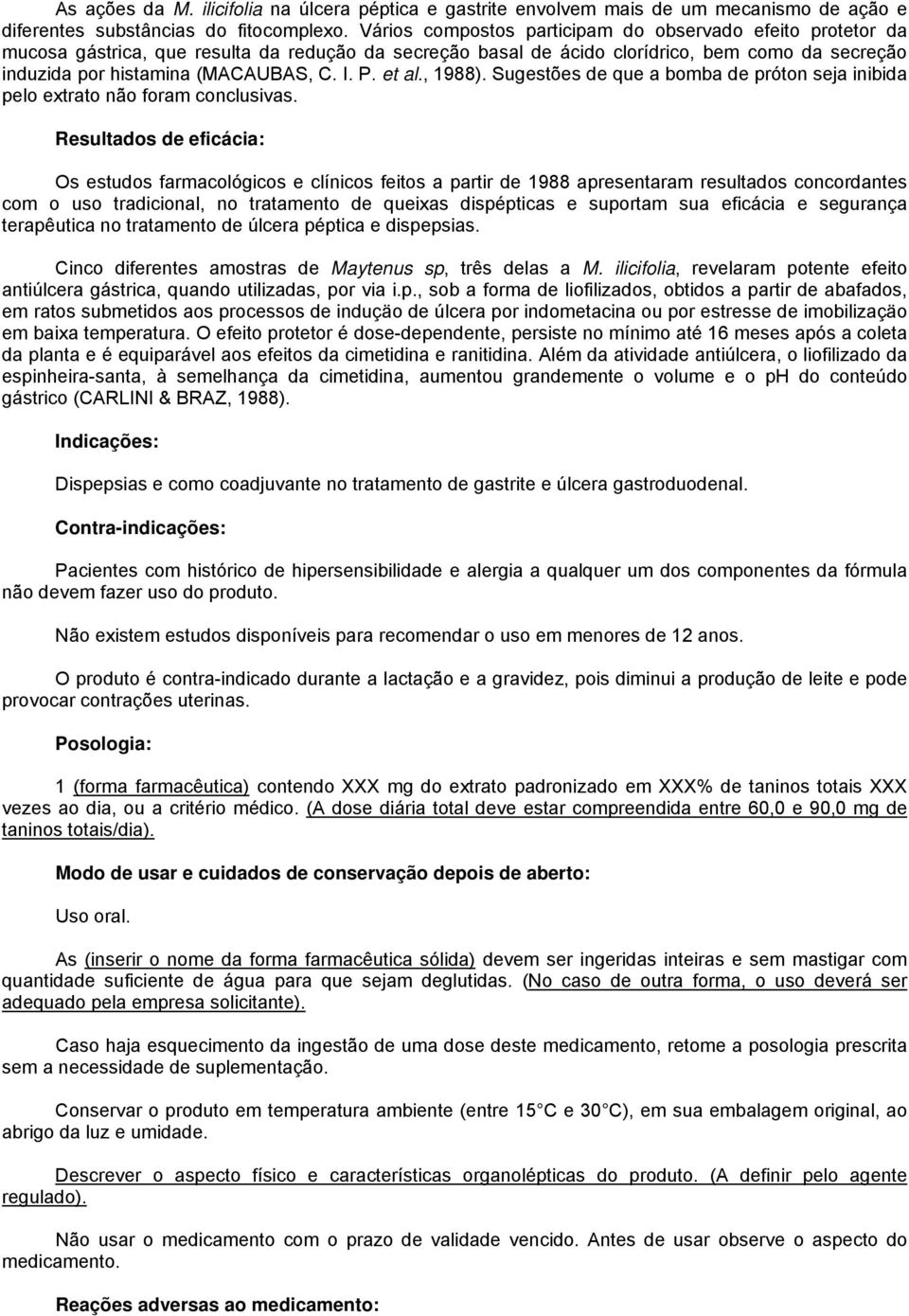 P. et al., 1988). Sugestões de que a bomba de próton seja inibida pelo extrato não foram conclusivas.