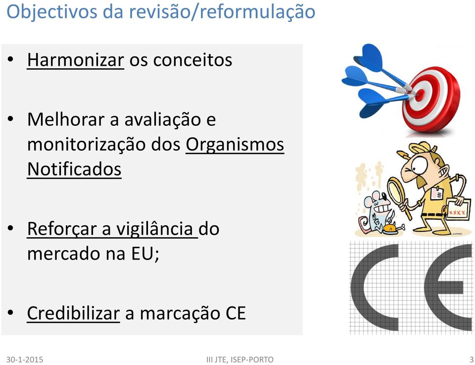 Organismos Notificados Reforçar a vigilância do mercado