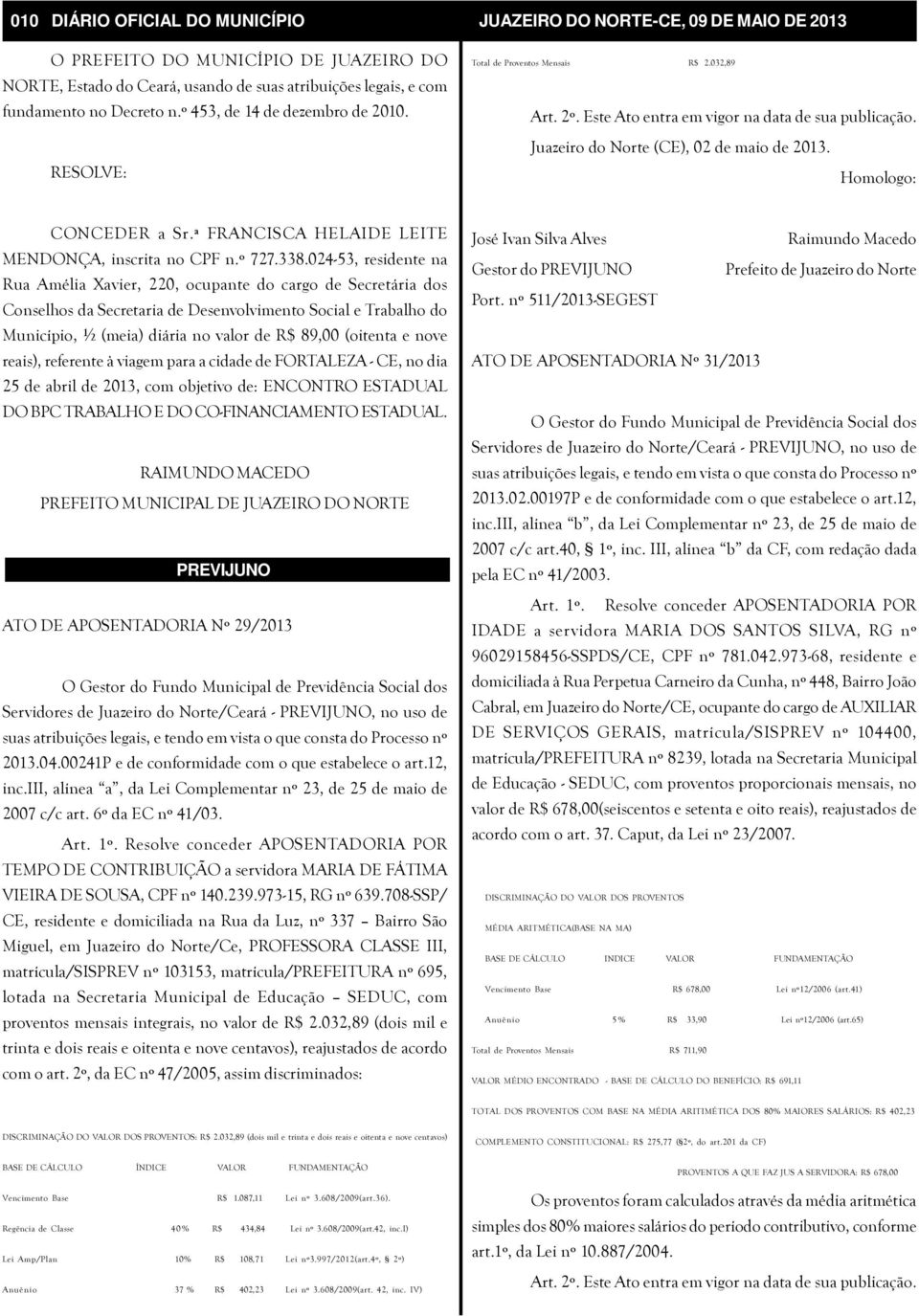 ª FRANCISCA HELAIDE LEITE MENDONÇA, inscrita no CPF n.º 727.338.