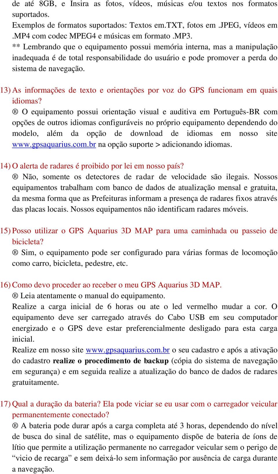 13) As informações de texto e orientações por voz do GPS funcionam em quais idiomas?