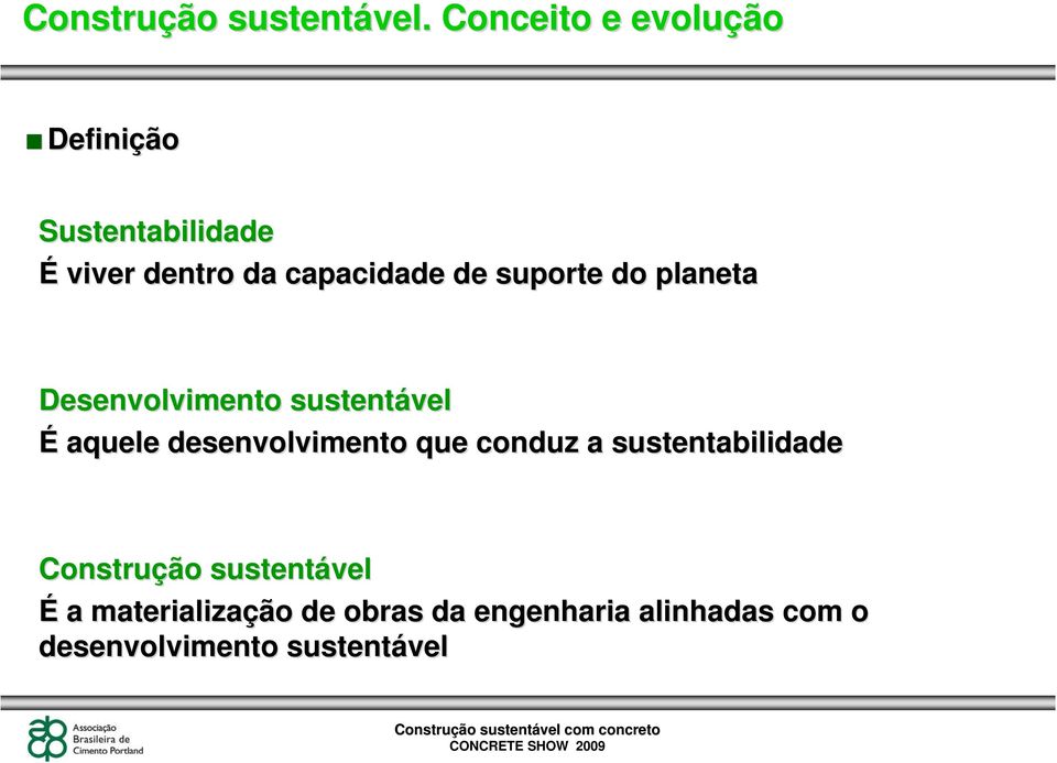 suporte do planeta Desenvolvimento sustentável É aquele desenvolvimento que