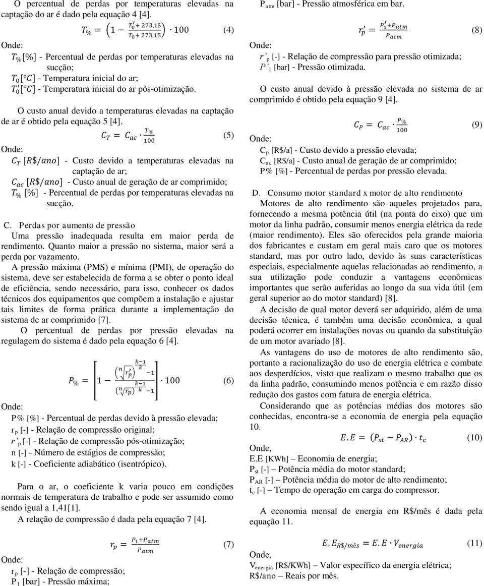 O custo anual devido a temperaturas elevadas na captação de ar é obtido pela equação 5 [4].