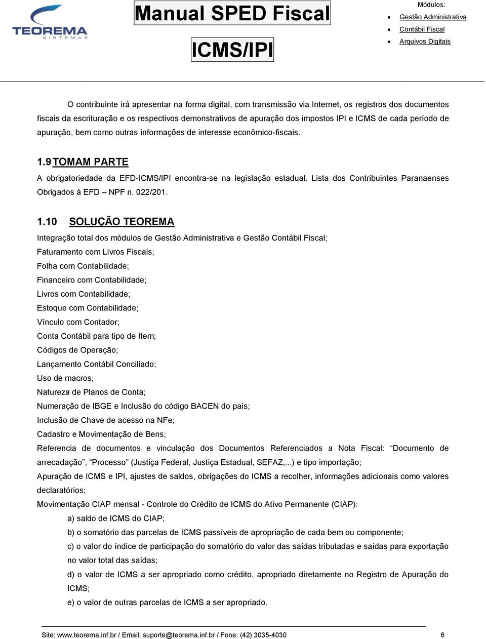 Lista dos Contribuintes Paranaenses Obrigados à EFD NPF n. 022/201. 1.