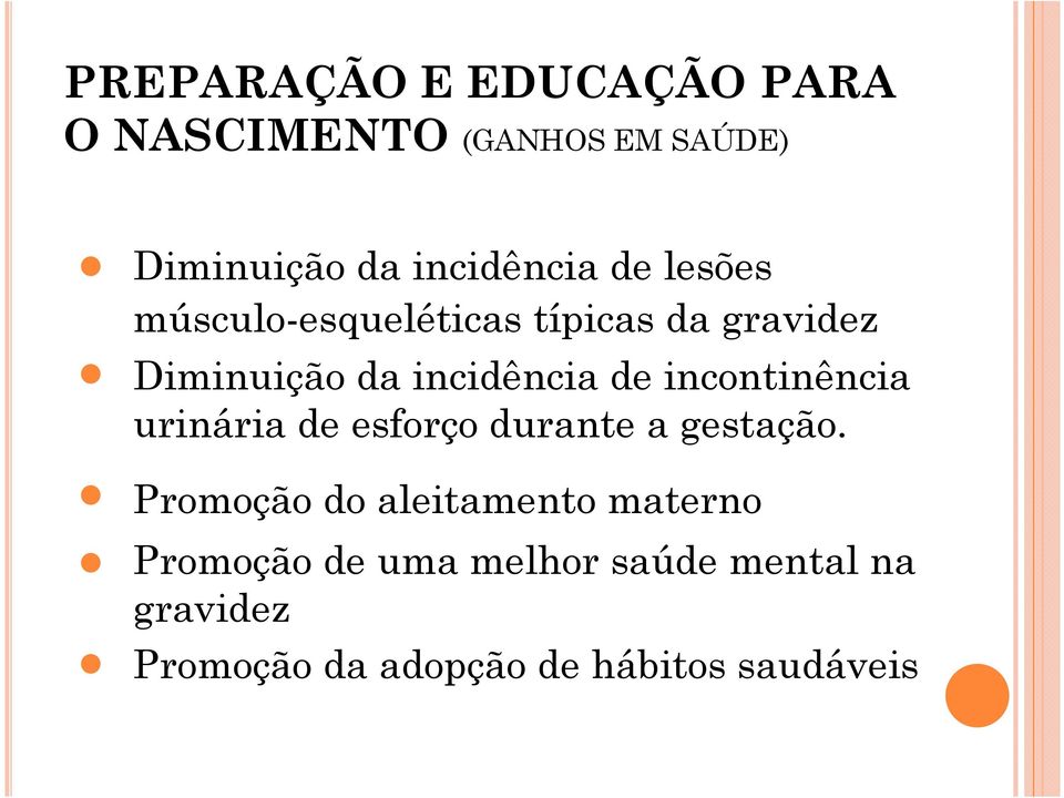 incontinência urinária de esforço durante a gestação.