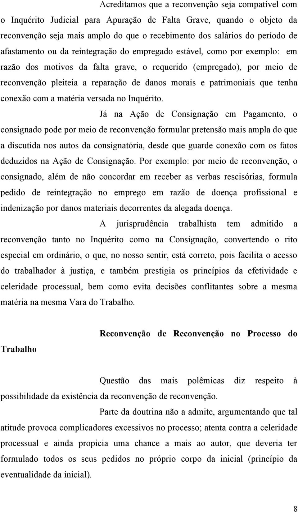 patrimoniais que tenha conexão com a matéria versada no Inquérito.