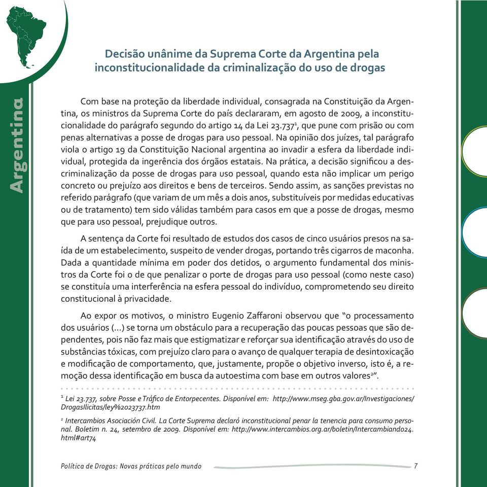 737 1, que pune com prisão ou com penas alternativas a posse de drogas para uso pessoal.