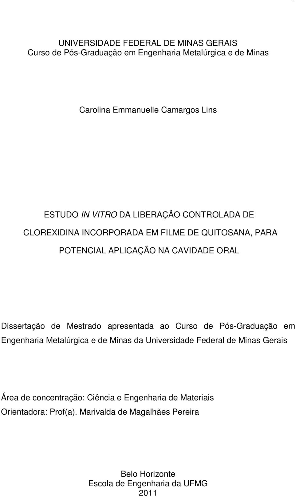 Mestrado apresentada ao Curso de Pós-Graduação em Engenharia Metalúrgica e de Minas da Universidade Federal de Minas Gerais Área de