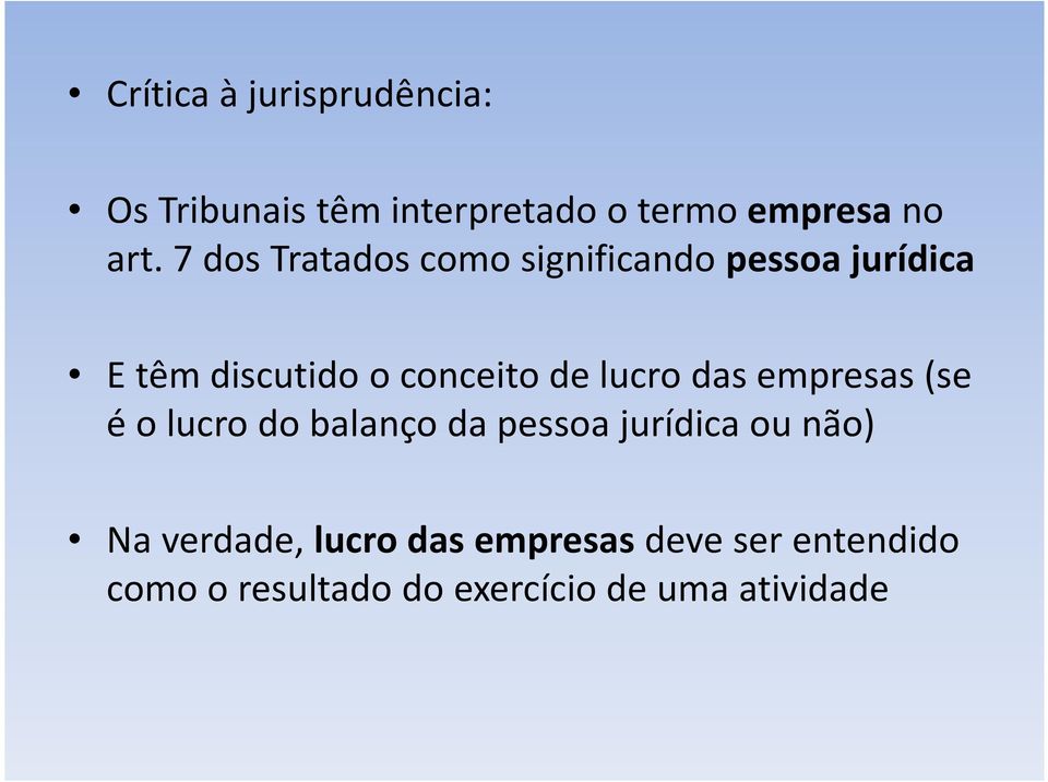 lucro das empresas (se é o lucro do balanço da pessoa jurídica ou não) Na