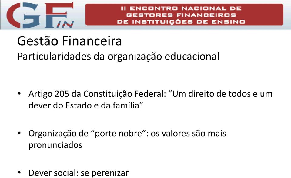 de todos e um dever do Estado e da família Organização de