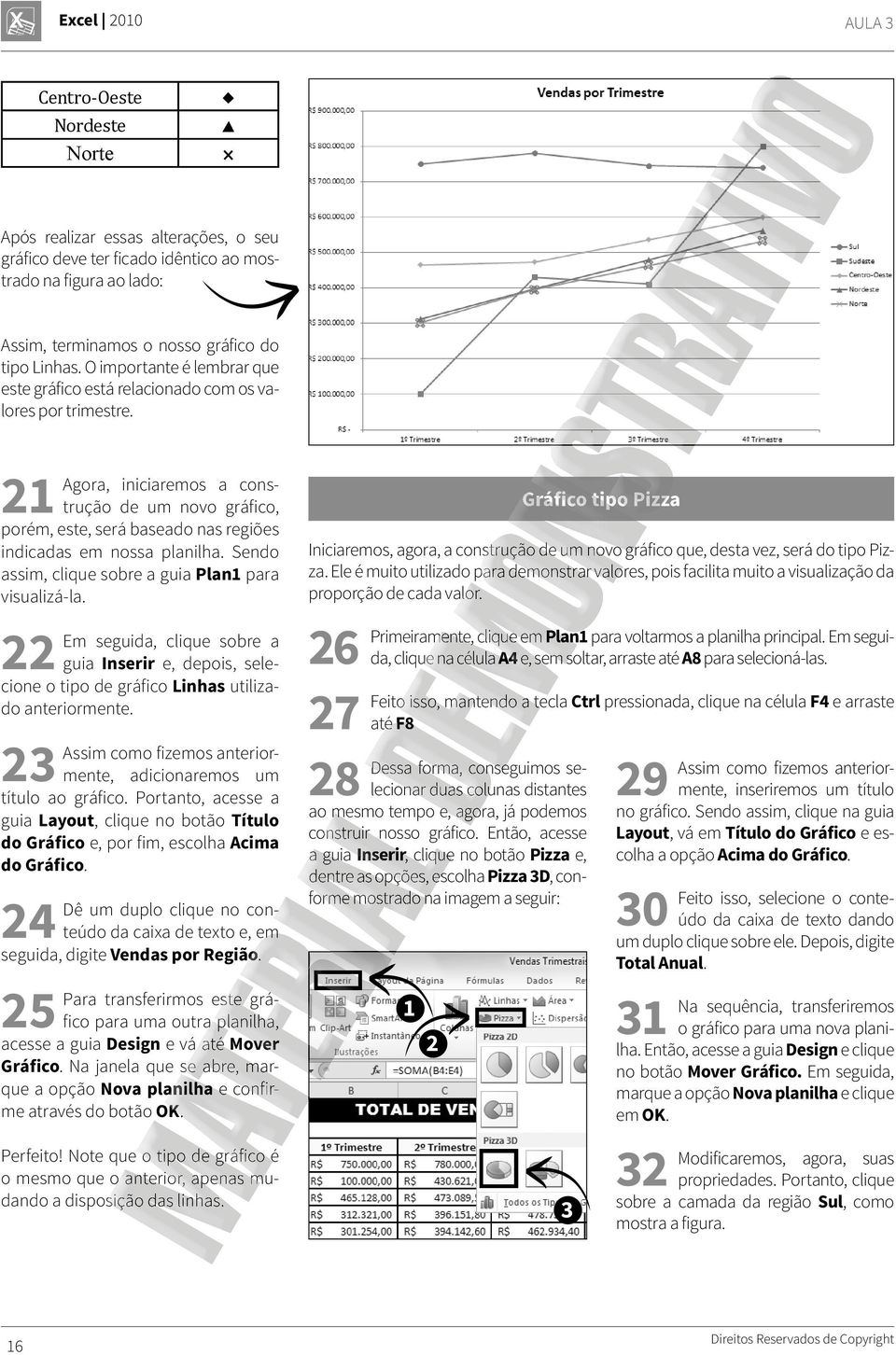 Agora, iniciaremos a construção de um novo gráfico, porém, este, será baseado nas regiões indicadas em nossa planilha. Sendo assim, clique sobre a guia Plan para visualizá-la.