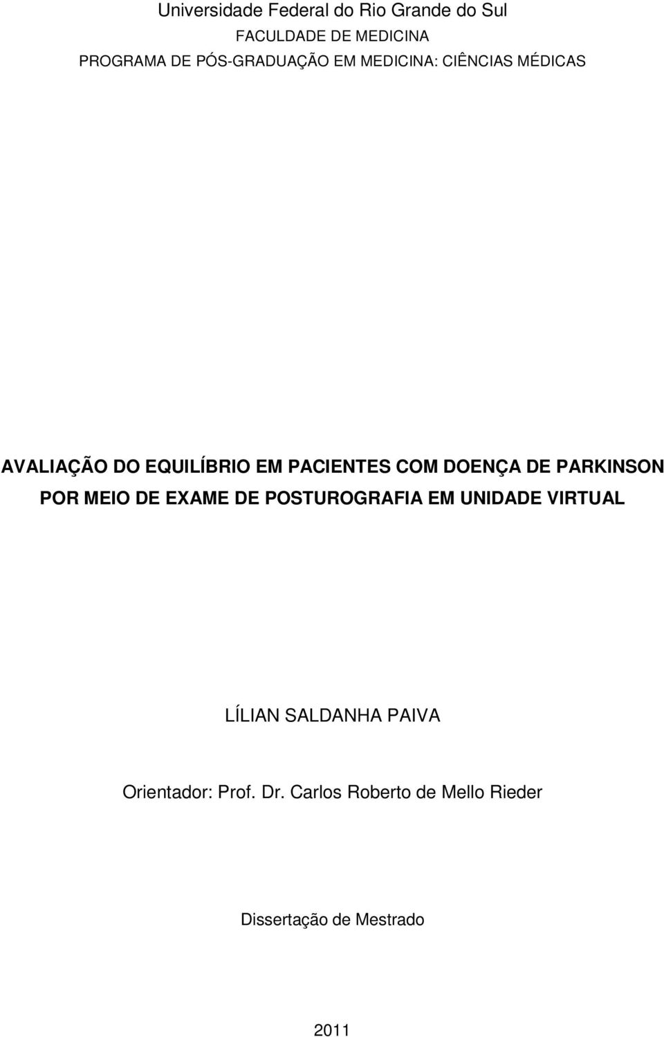 DOENÇA DE PARKINSON POR MEIO DE EXAME DE POSTUROGRAFIA EM UNIDADE VIRTUAL LÍLIAN