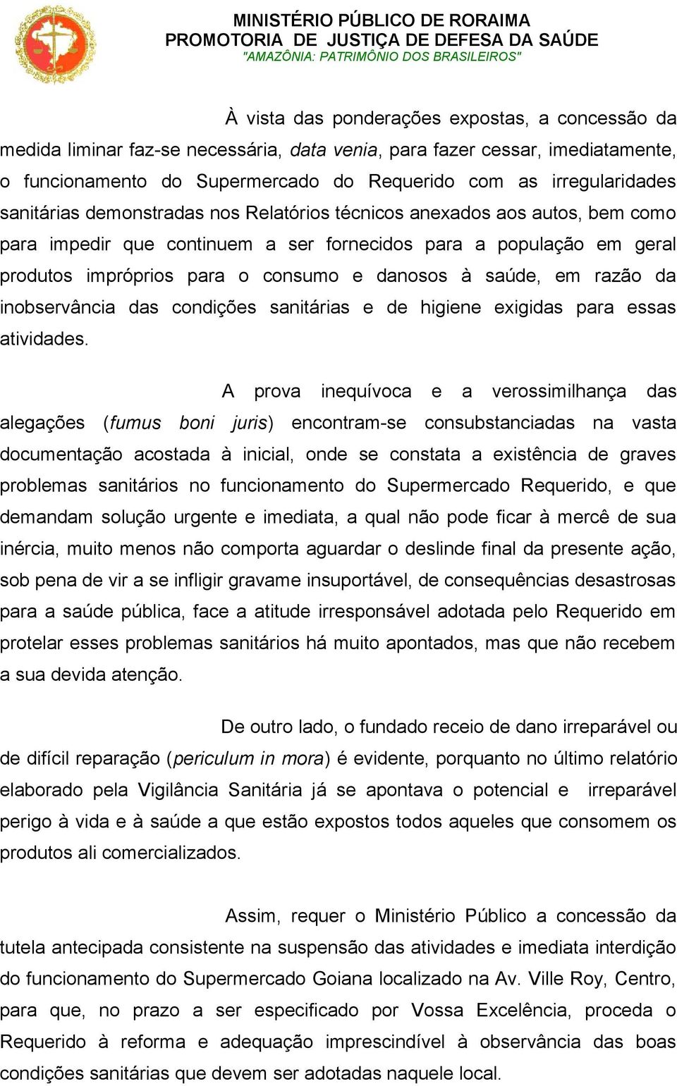 saúde, em razão da inobservância das condições sanitárias e de higiene exigidas para essas atividades.