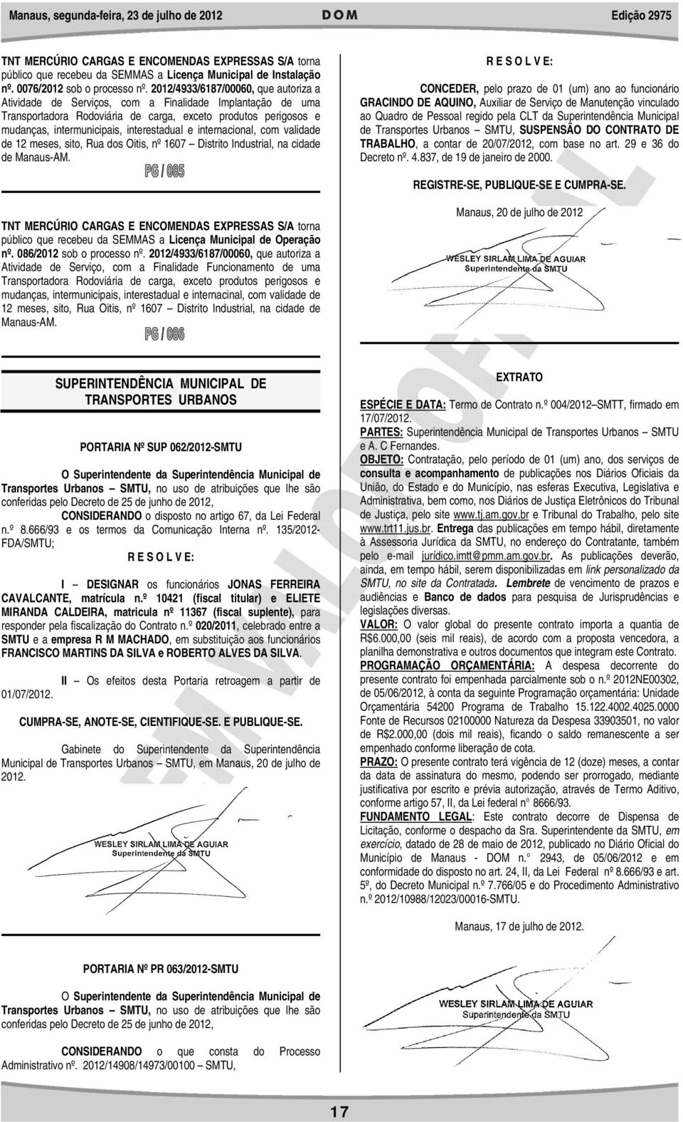 interestadual e internacional, com validade de 12 meses, sito, Rua dos Oitis, nº 1607 Distrito Industrial, na cidade de Manaus-AM.