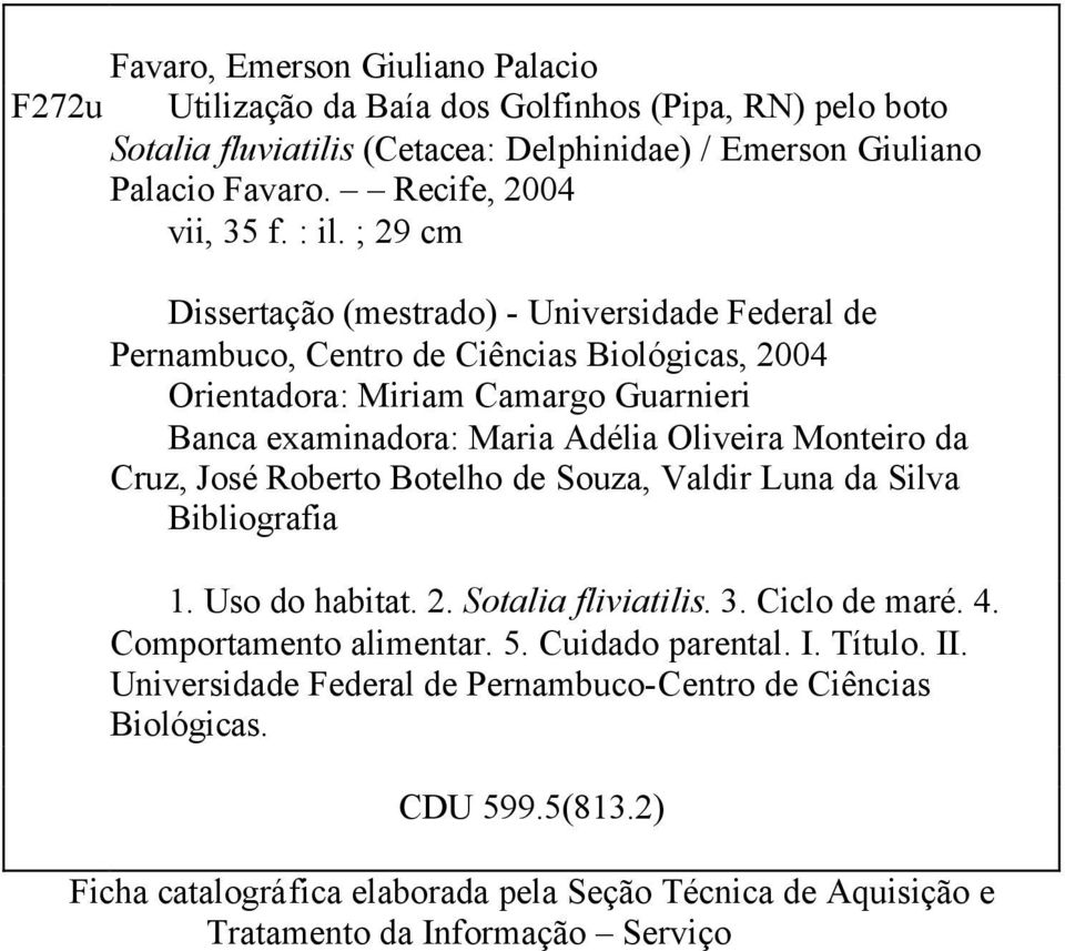 ; 29 cm Dissertação (mestrado) - Universidade Federal de Pernambuco, Centro de Ciências Biológicas, 2004 Orientadora: Miriam Camargo Guarnieri Banca examinadora: Maria Adélia Oliveira Monteiro