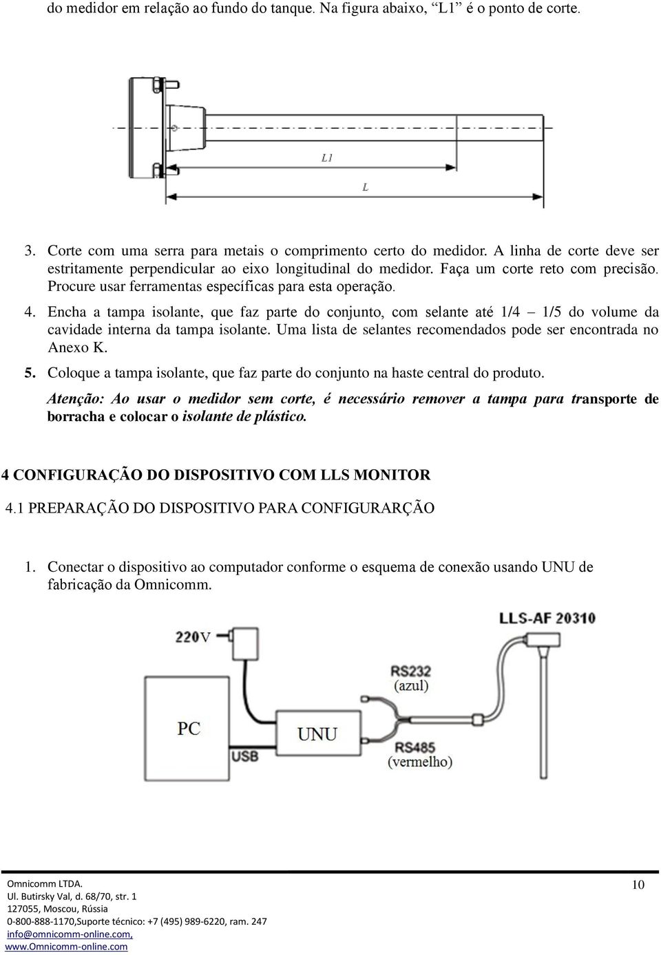 Encha a tampa isolante, que faz parte do conjunto, com selante até 1/4 1/5 do volume da cavidade interna da tampa isolante. Uma lista de selantes recomendados pode ser encontrada no Anexo K. 5.