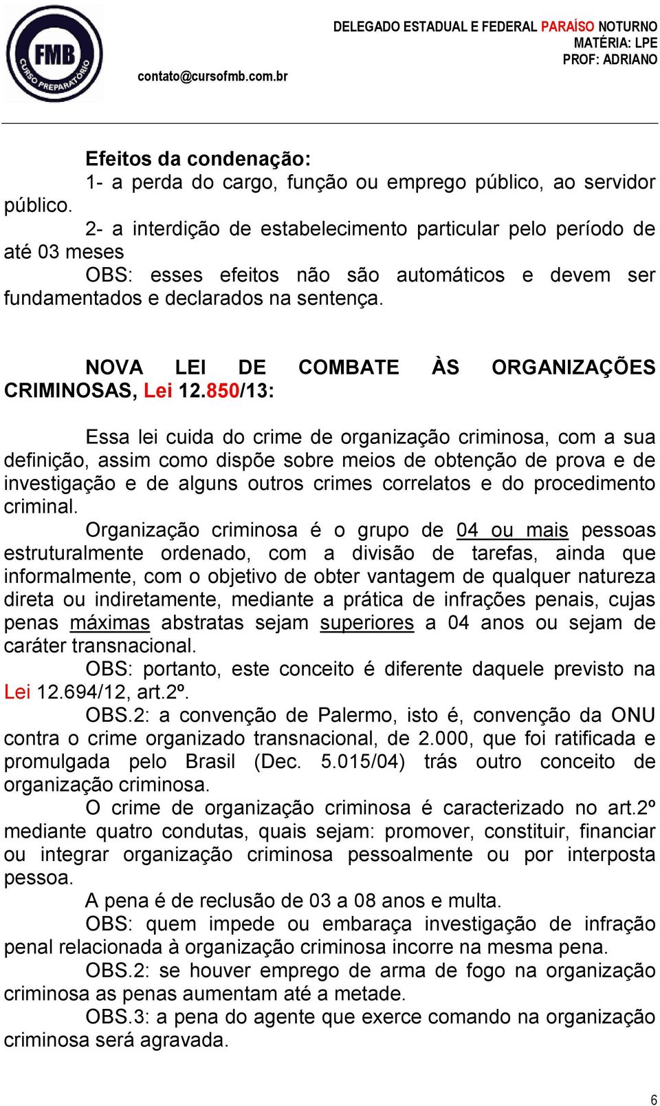 NOVA LEI DE COMBATE ÀS ORGANIZAÇÕES CRIMINOSAS, Lei 12.