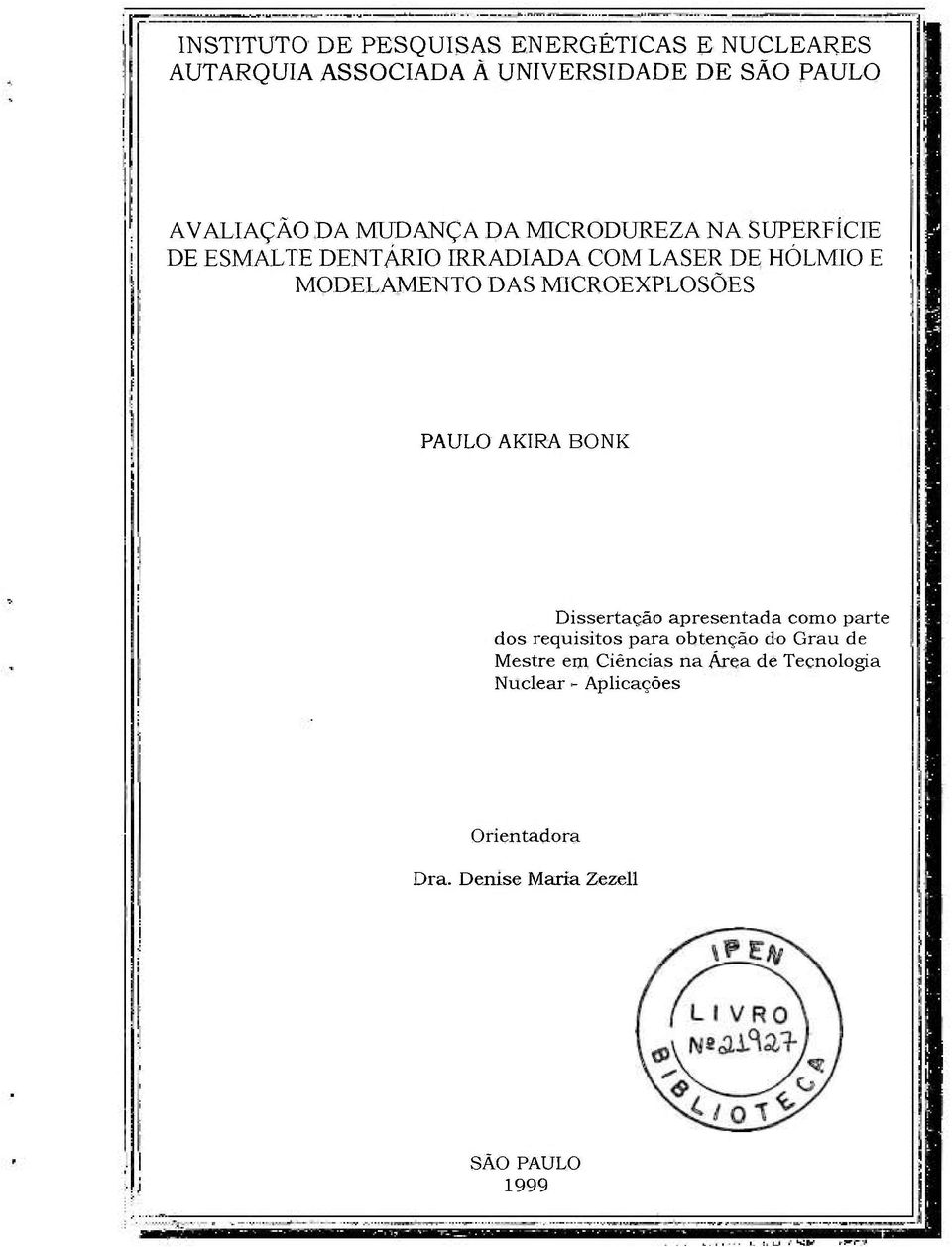 MICROEXPLOSÕES PAULO AKIRA BONK Dissertação apresentada como parte dos requisitos para obtenção do Grau de