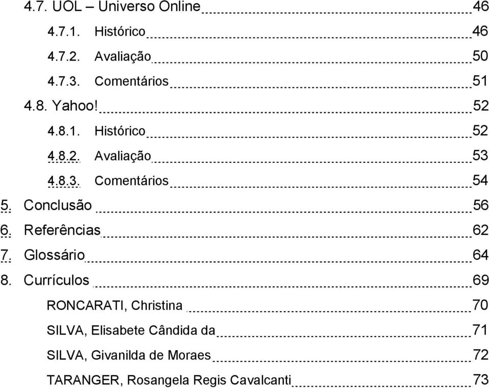 Conclusão 56 6. Referências 62 7. Glossário 64 8.