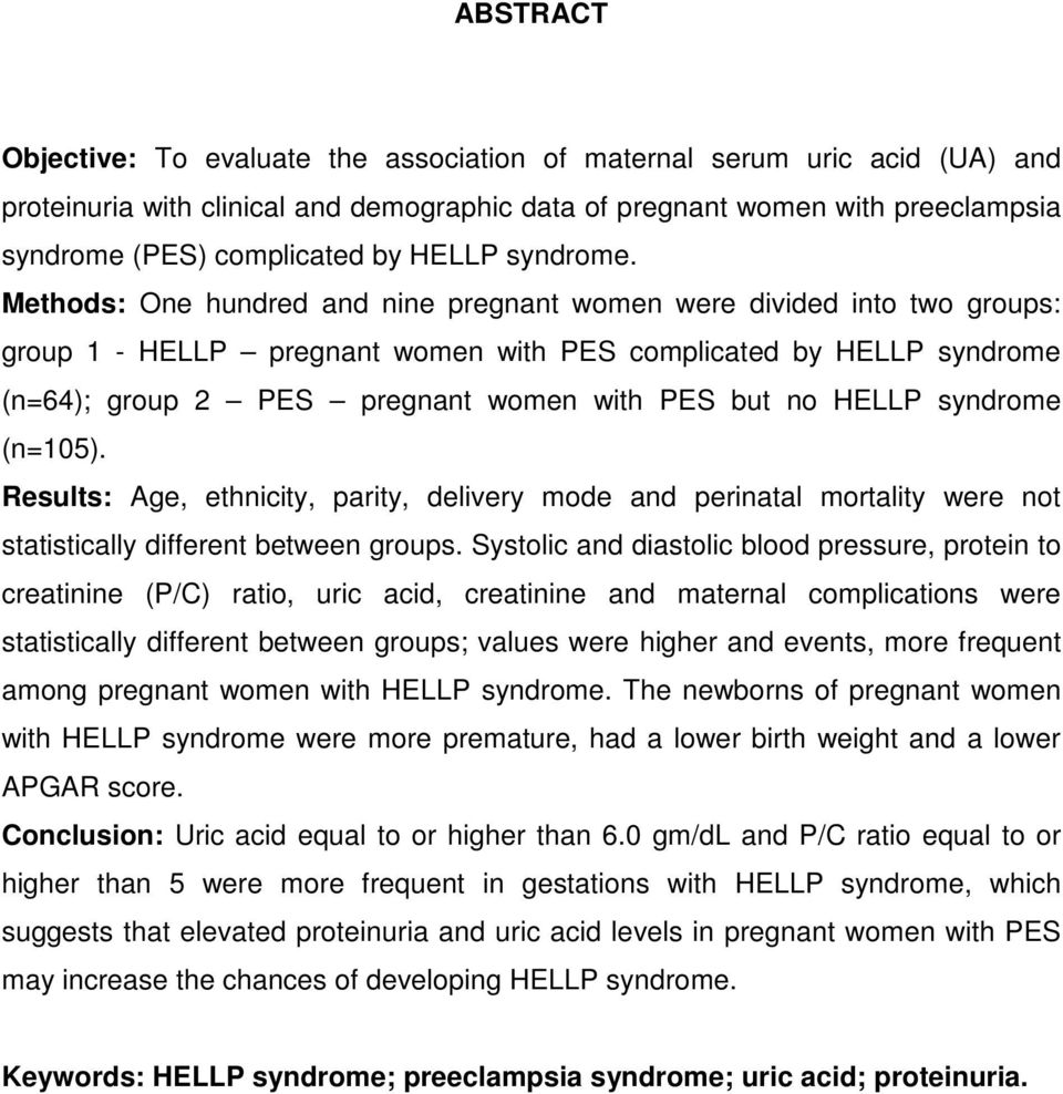 Methods: One hundred and nine pregnant women were divided into two groups: group 1 - HELLP pregnant women with PES complicated by HELLP syndrome (n=64); group 2 PES pregnant women with PES but no