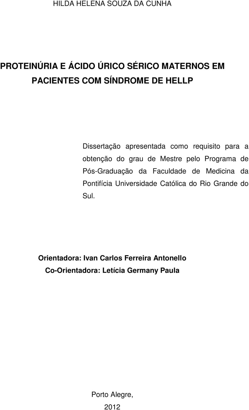 de Pós-Graduação da Faculdade de Medicina da Pontifícia Universidade Católica do Rio Grande do