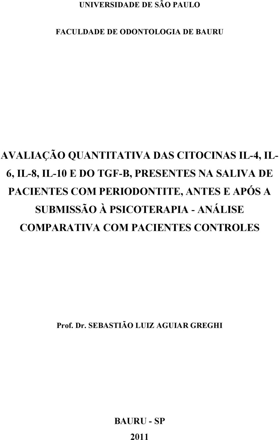 SALIVA DE PACIENTES COM PERIODONTITE, ANTES E APÓS A SUBMISSÃO À PSICOTERAPIA -