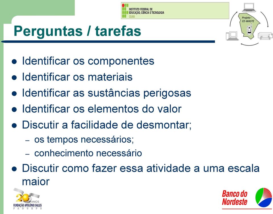 do valor Discutir a facilidade de desmontar; os tempos necessários;