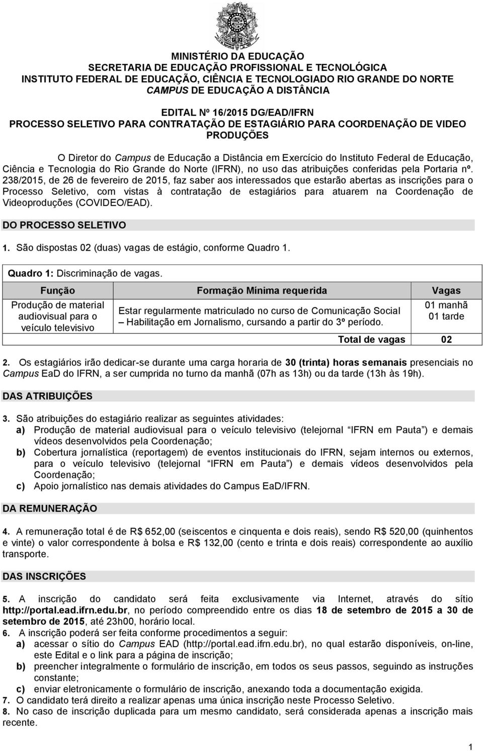 Tecnologia do Rio Grande do Norte (IFRN), no uso das atribuições conferidas pela Portaria nº.