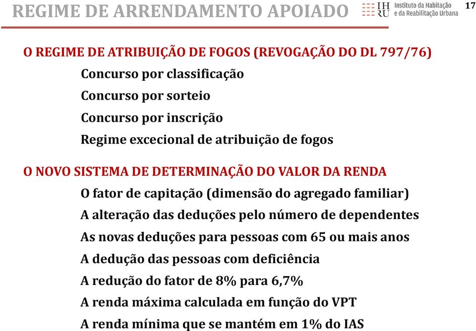 (dimensão do agregado familiar) A alteração das deduções pelo número de dependentes As novas deduções para pessoas com 65 ou mais anos A