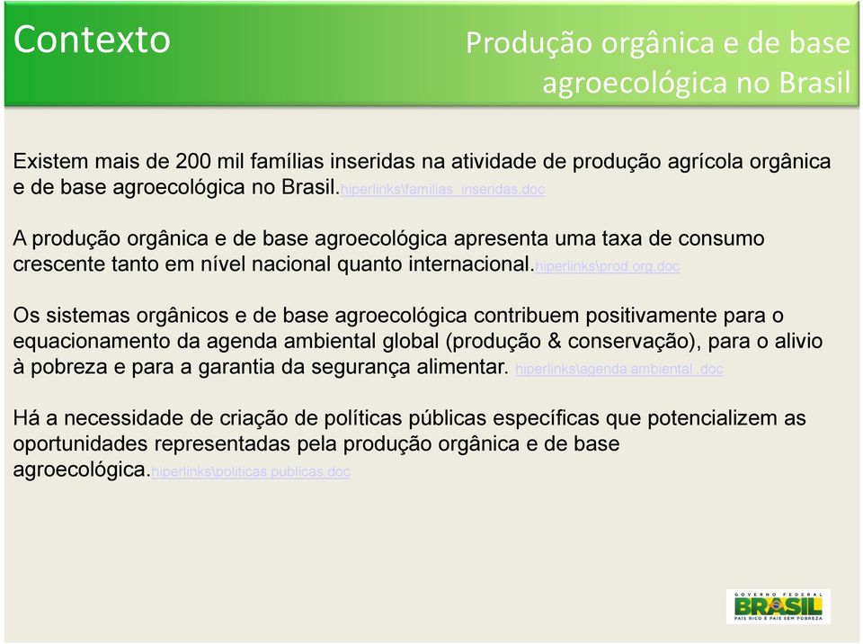 nica e de base agroecológica apresenta uma taxa de consumo crescente tanto em nível nacional quanto internacional.hiperlinks\prod.org.
