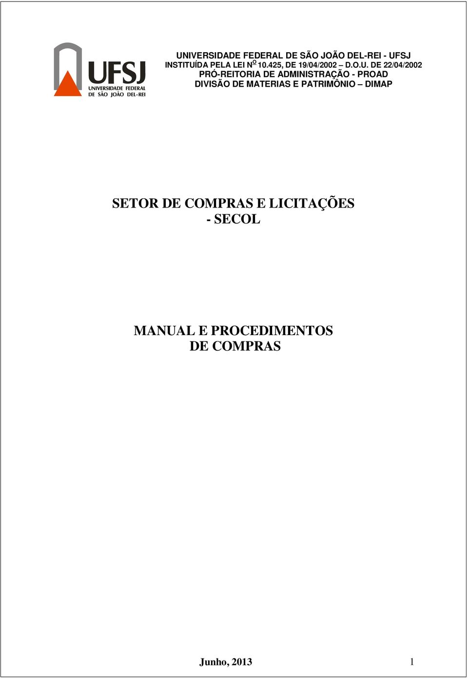 DE 22/04/2002 PRÓ-REITORIA DE ADMINISTRAÇÃO - PROAD DIVISÃO DE