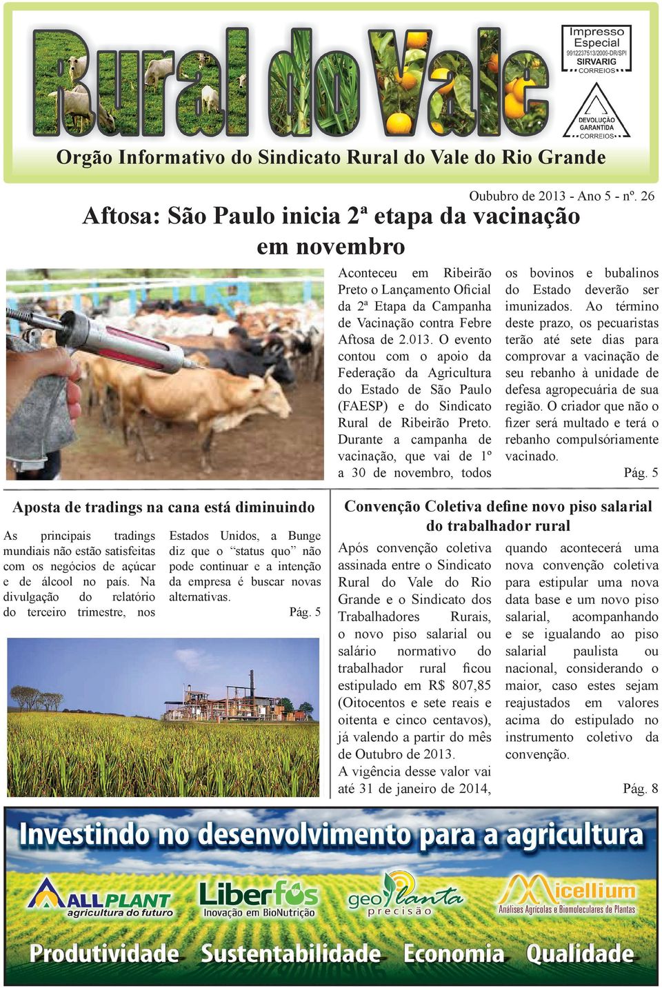 O evento contou com o apoio da Federação da Agricultura do Estado de São Paulo (FAESP) e do Sindicato Rural de Ribeirão Preto.