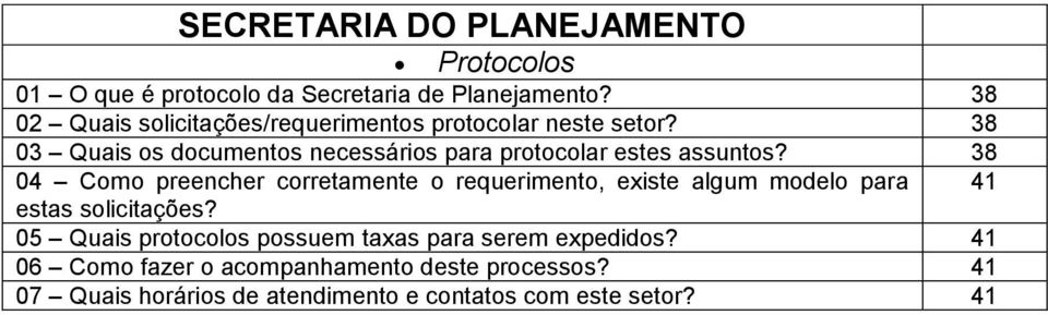 38 03 Quais os documentos necessários para protocolar estes assuntos?