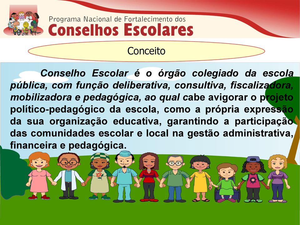 político-pedagógico da escola, como a própria expressão da sua organização educativa,