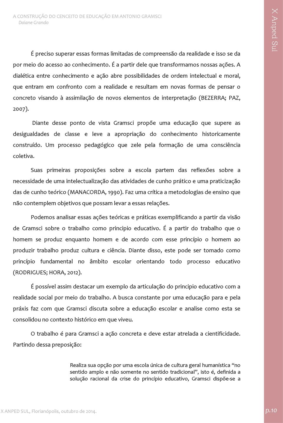 de novos elementos de interpretação (BEZERRA; PAZ, 2007).