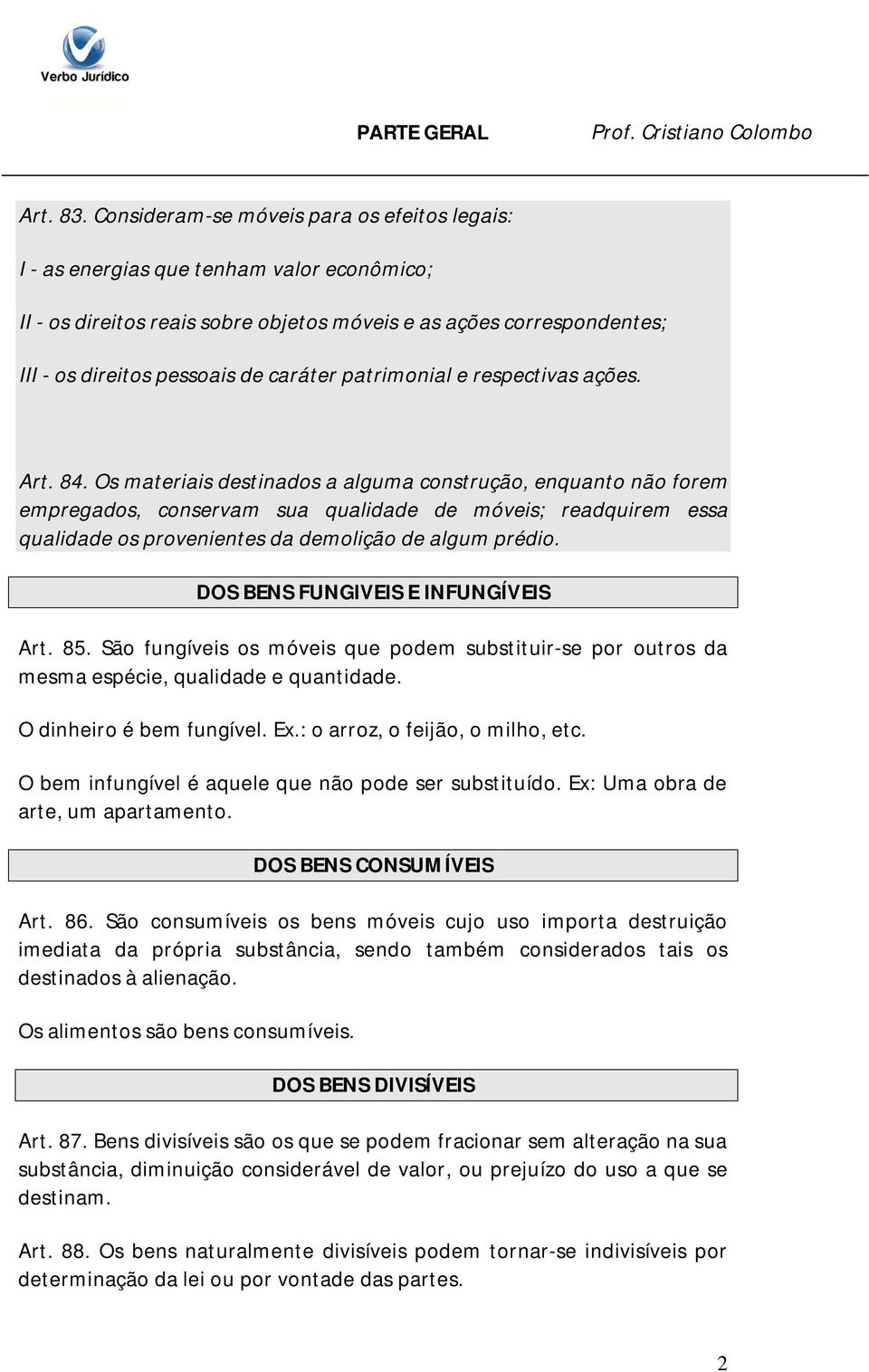 patrimonial e respectivas ações. Art. 84.