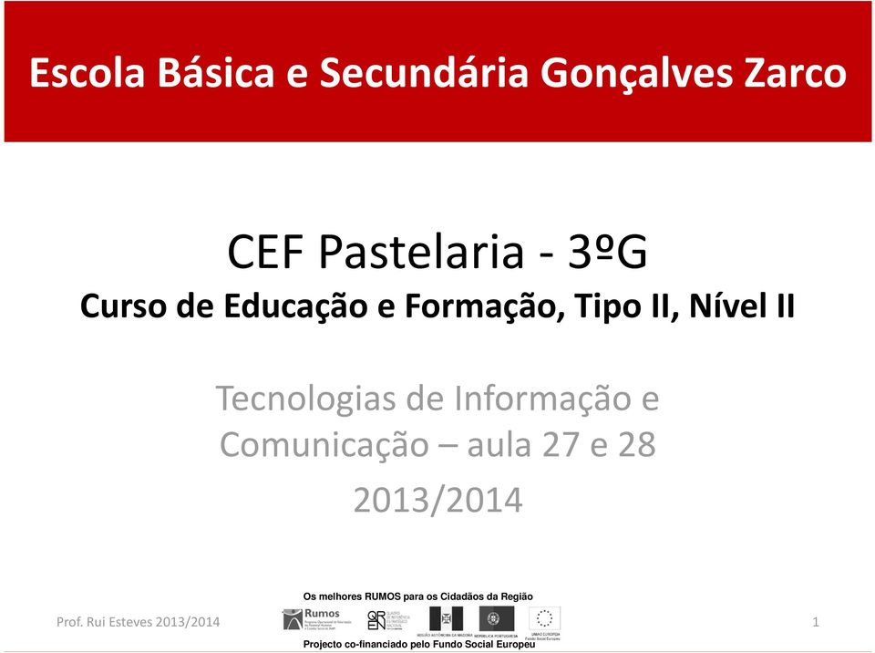 Formação, Tipo II, Nível II Tecnologias de