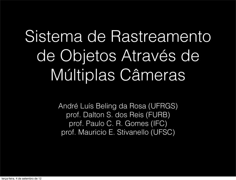 (UFRGS) prof. Dalton S. dos Reis (FURB) prof.