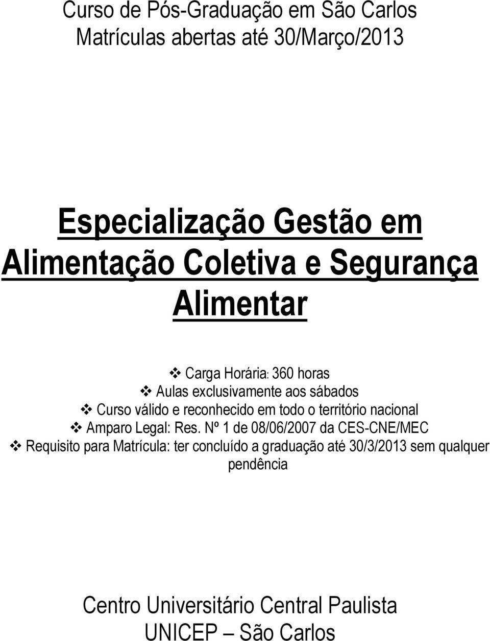 reconhecido em todo o território nacional Amparo Legal: Res.