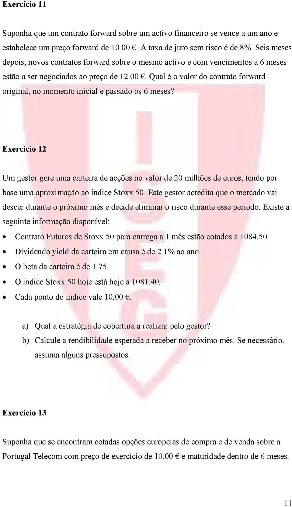 Qual é o valor do contrato forward original, no momento inicial e passado os 6 meses?