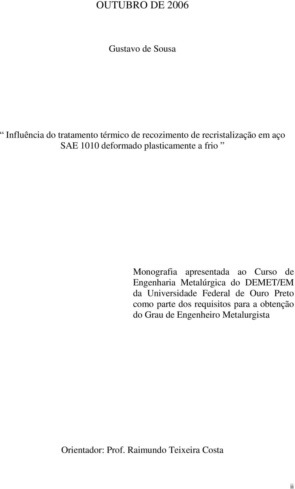 Curso de Engenharia Metalúrgica do DEMET/EM da Universidade Federal de Ouro Preto como parte