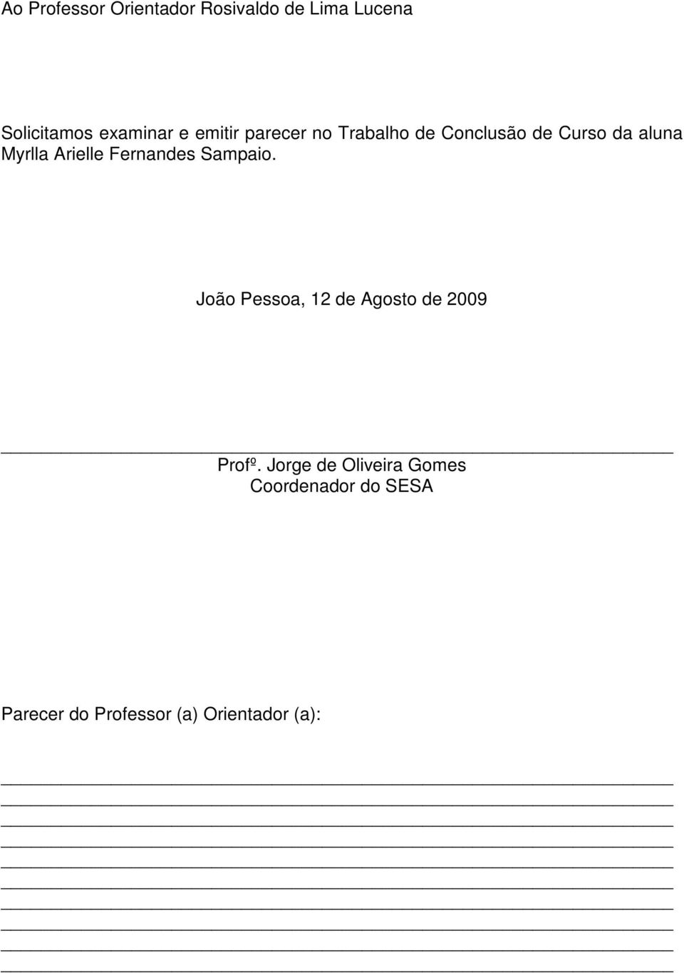 Fernandes Sampaio. João Pessoa, 12 de Agosto de 2009 Profº.