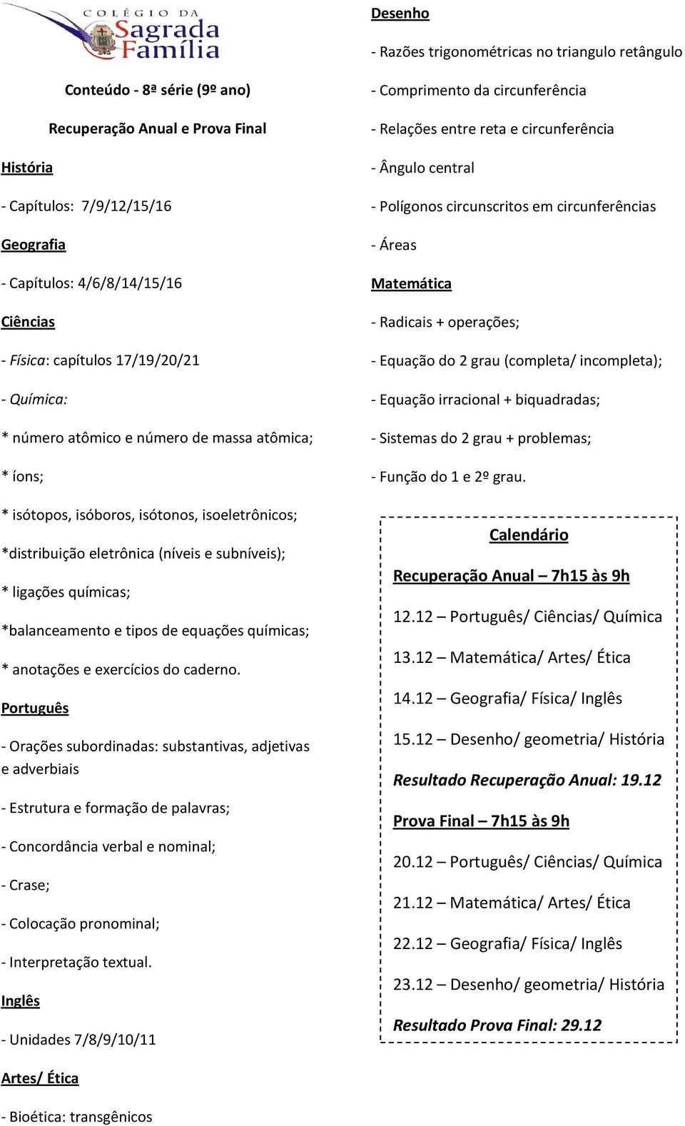 e exercícios do caderno.