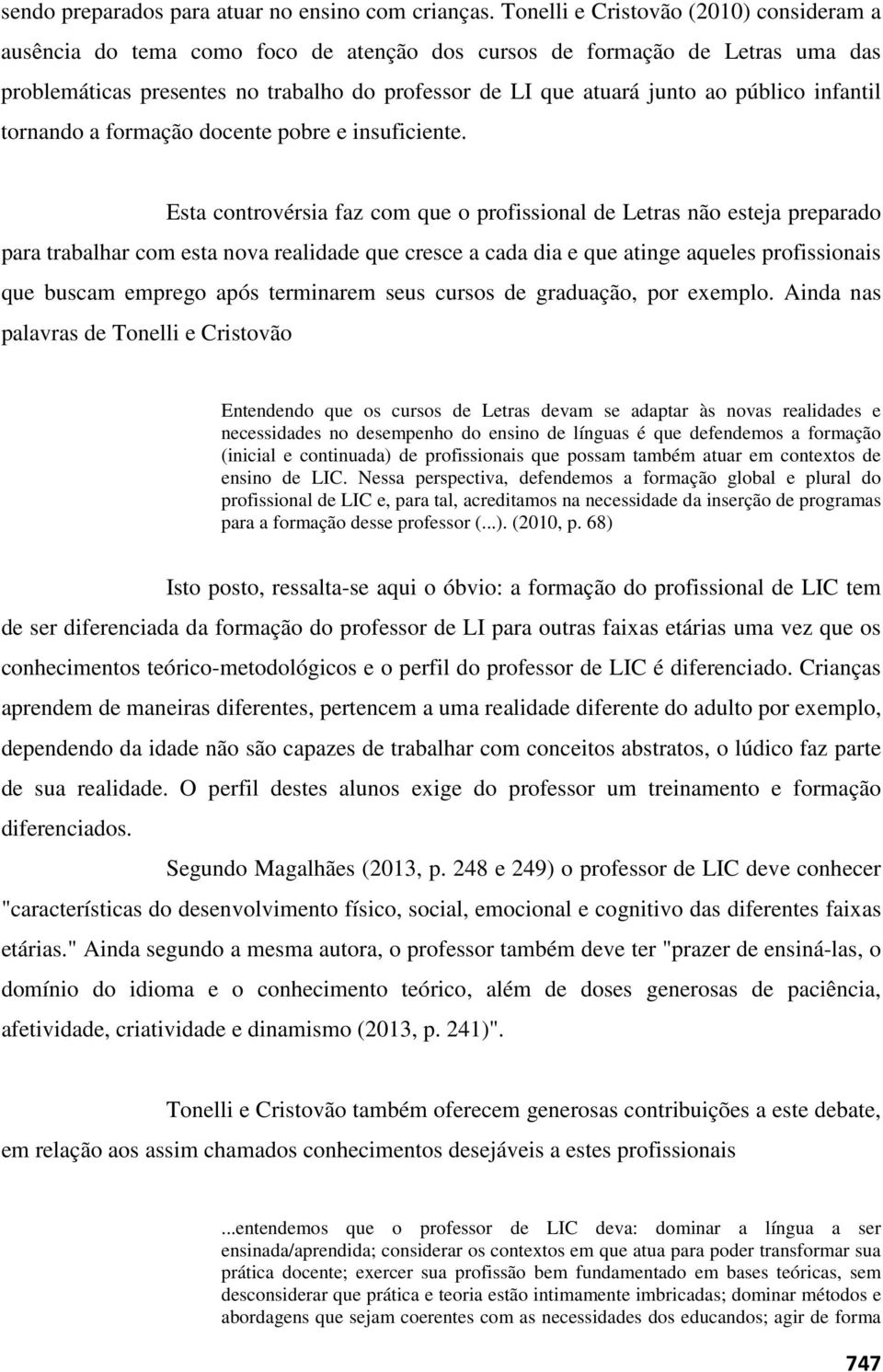 público infantil tornando a formação docente pobre e insuficiente.